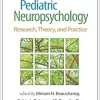 Pediatric Neuropsychology: Research, Theory, and Practice, 3rd Edition (Original PDF from Publisher)