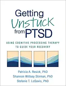 Getting Unstuck from PTSD: Using Cognitive Processing Therapy to Guide Your Recovery (Original PDF from Publisher)