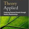 Attachment Theory Applied: Fostering Personal Growth through Healthy Relationships (Original PDF from Publisher)