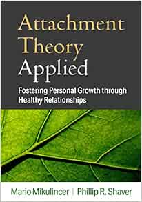 Attachment Theory Applied: Fostering Personal Growth through Healthy Relationships (Original PDF from Publisher)