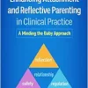 Enhancing Attachment and Reflective Parenting in Clinical Practice: A Minding the Baby Approach (Original PDF from Publisher)