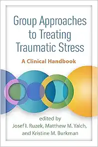 Group Approaches to Treating Traumatic Stress: A Clinical Handbook (Original PDF from Publisher)
