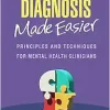 Diagnosis Made Easier: Principles and Techniques for Mental Health Clinicians, 3rd Edition (Original PDF from Publisher)