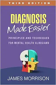 Diagnosis Made Easier: Principles and Techniques for Mental Health Clinicians, 3rd Edition (Original PDF from Publisher)