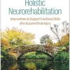 Holistic Neurorehabilitation: Interventions to Support Functional Skills after Acquired Brain Injury (Original PDF from Publisher)