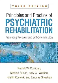 Principles and Practice of Psychiatric Rehabilitation: Promoting Recovery and Self-Determination, 3rd Edition (Original PDF from Publisher)