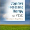 Cognitive Processing Therapy for PTSD: A Comprehensive Therapist Manual, 2nd Edition (Original PDF from Publisher)