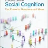 Introduction to Social Cognition: The Essential Questions and Ideas (Original PDF from Publisher)