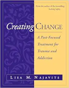 Creating Change: A Past-Focused Treatment for Trauma and Addiction (Original PDF from Publisher)