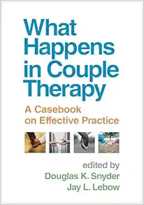 What Happens in Couple Therapy: A Casebook on Effective Practice (Original PDF from Publisher)