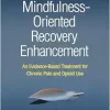 Mindfulness-Oriented Recovery Enhancement: An Evidence-Based Treatment for Chronic Pain and Opioid Use (Original PDF from Publisher)