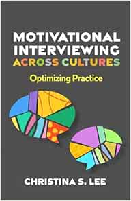 Motivational Interviewing across Cultures: Optimizing Practice (Applications of Motivational Interviewing Series) (Original PDF from Publisher)