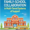 Family-School Collaboration in Multi-Tiered Systems of Support (The Guilford Practical Intervention in the Schools Series) (Original PDF from Publisher)