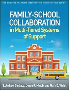 Family-School Collaboration in Multi-Tiered Systems of Support (The Guilford Practical Intervention in the Schools Series) (Original PDF from Publisher)