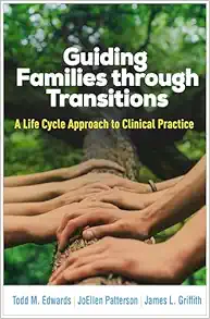 Guiding Families through Transitions: A Life Cycle Approach to Clinical Practice (Original PDF from Publisher)