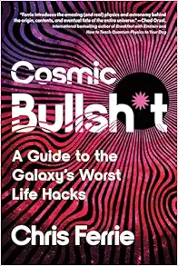 Cosmic Bullsh*t: A Guide to the Galaxy’s Worst Life Hacks (Original PDF from Publisher)