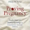 Proving Pregnancy: Gender, Law, and Medical Knowledge in Nineteenth-Century America (Gender and American Culture) (Original PDF from Publisher)