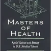 Masters of Health: Racial Science and Slavery in U.S. Medical Schools (EPUB)