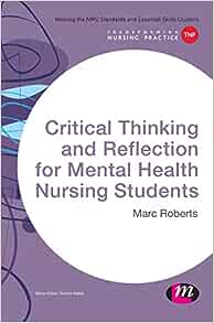 Critical Thinking and Reflection for Mental Health Nursing Students (Transforming Nursing Practice Series) (Original PDF from Publisher)