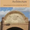 Emotion, Mission, Architecture: Building Hospitals in Persia and British India, 1865-1914 (Original PDF from Publisher)
