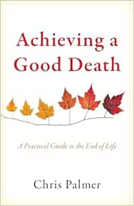 Achieving a Good Death: A Practical Guide to the End of Life (EPUB)