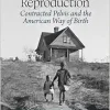 Rickets, Race and Reproduction: Contracted Pelvis and the American Way of Birth (Original PDF from Publisher)