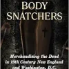 American Body Snatchers: Merchandising the Dead in 19th Century New England and Washington, D.C. (EPUB)