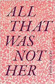 All That Was Not Her (Critical Global Health: Evidence, Efficacy, Ethnography) (Original PDF from Publisher)