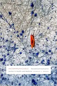 Incommunicable: Toward Communicative Justice in Health and Medicine (Original PDF from Publisher)