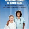 Customer Service for Professionals in Health Care: Key Behaviors That Enhance the Patient and Family Experience (AZW3 + EPUB + Converted PDF)