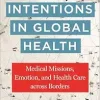 Good Intentions in Global Health (Anthropologies of American Medicine: Culture, Power, and Practice) (EPUB)