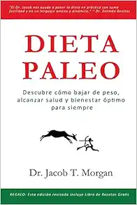 Dieta Paleo: Descubre cómo bajar de peso, alcanzar salud y bienestar óptimo para siempre (Nutrición y Salud) (Spanish Edition) (EPUB)
