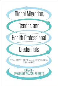 Global Migration, Gender, and Health Professional Credentials: Transnational Value Transfers and Losses (Original PDF from Publisher)