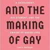 Racism and the Making of Gay Rights: A Sexologist, His Student, and the Empire of Queer Love (EPUB)