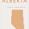 Alberta: A Health System Profile (Provincial and Territorial Health System) (Original PDF from Publisher)