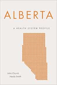 Alberta: A Health System Profile (Provincial and Territorial Health System) (Original PDF from Publisher)