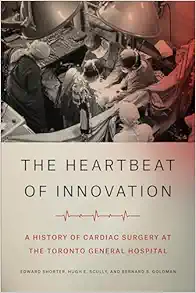 The Heartbeat of Innovation: A History of Cardiac Surgery at the Toronto General Hospital (Original PDF from Publisher)
