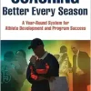 Coaching Better Every Season: A year-round system for athlete development and program success (EPUB)