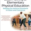 Lesson Planning for Elementary Physical Education: Meeting the National Standards & Grade-Level Outcomes (SHAPE America set the Standard) (Original PDF from Publisher)