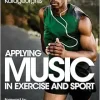 Applying Music in Exercise and Sport (Original PDF from Publisher)