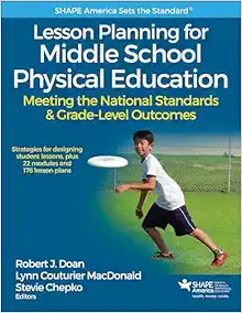 Lesson Planning for Middle School Physical Education: Meeting the National Standards & Grade-Level Outcomes (SHAPE America set the Standard) (Original PDF from Publisher)