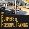 The Business of Personal Training (Original PDF from Publisher)