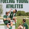 Fueling Young Athletes (Original PDF from Publisher)