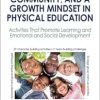 Building Character, Community, and a Growth Mindset in Physical Education: Activities That Promote Learning and Emotional and Social Development (Original PDF from Publisher)