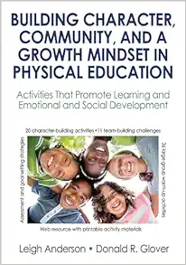 Building Character, Community, and a Growth Mindset in Physical Education: Activities That Promote Learning and Emotional and Social Development (EPUB)
