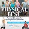 Physical Best: Physical Education for Lifelong Fitness and Health (SHAPE America set the Standard), 4th Edition (Original PDF from Publisher)