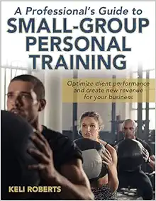A Professional’s Guide to Small-Group Personal Training (Original PDF from Publisher)