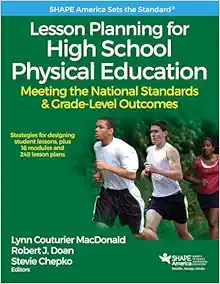 Lesson Planning for High School Physical Education: Meeting the National Standards & Grade-Level Outcomes (SHAPE America set the Standard) (Original PDF from Publisher)