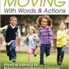 Moving With Words & Actions: Physical Literacy for Preschool and Primary Children (SHAPE America set the Standard) (Original PDF from Publisher)