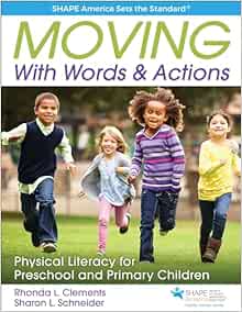 Moving With Words & Actions: Physical Literacy for Preschool and Primary Children (SHAPE America set the Standard) (Original PDF from Publisher)